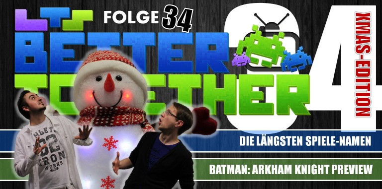 Better Together: Die längsten Spiele-Namen aller Zeiten, Batman und mehr - BT 34